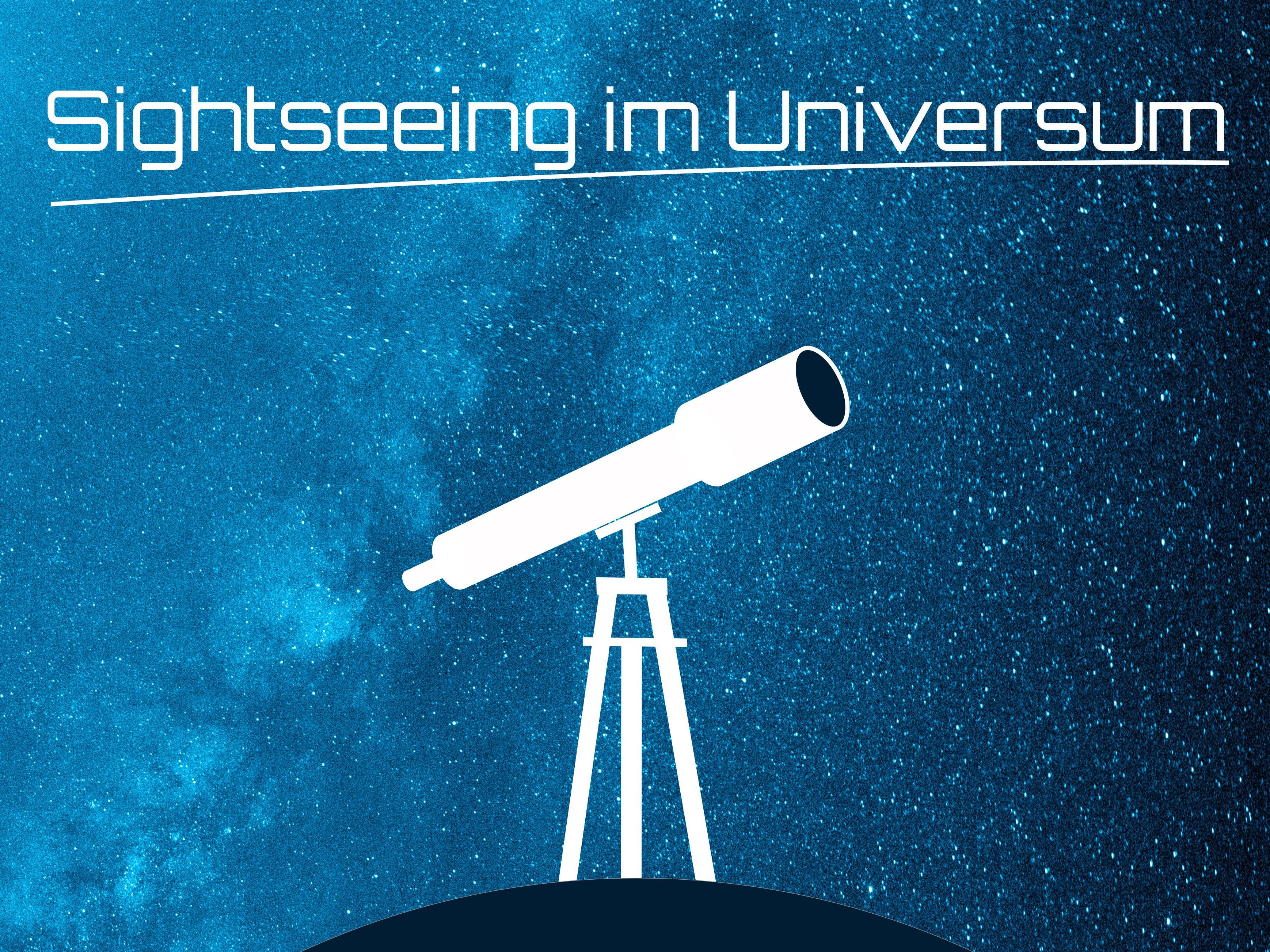 Sightseeing im Universum
