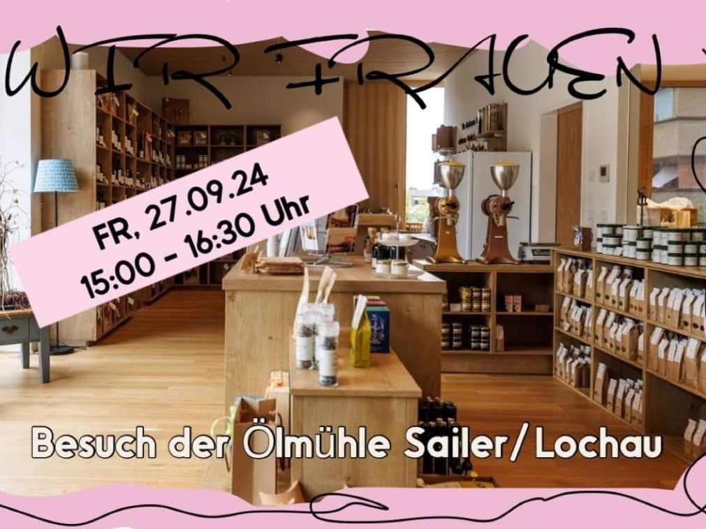 Einladung zur Besichtigung der Ölmühle Sailer Einladung zur Besichtigung der Ölmühle Sailer
